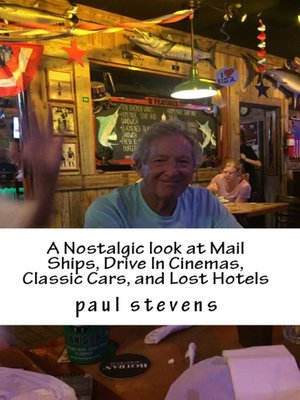 cover image of A Nostalgic Look at Mail Ships, Lost Hotels, Classic Cars, and Drive In Cinemas